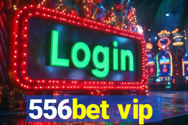 556bet vip